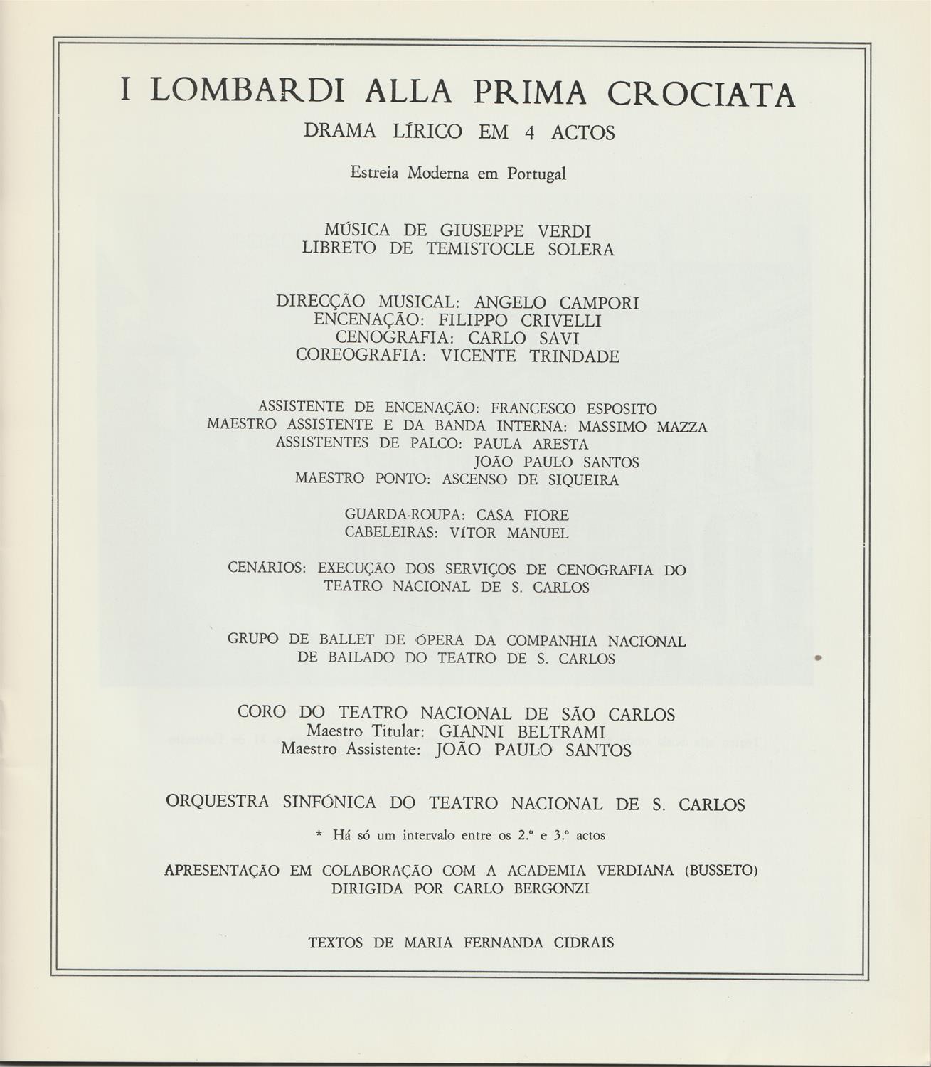 <span><p>Programa da �pera "I Lombardi alla Prima Crociata", de Verdi. Digitaliza��o da capa e da ficha t�cnica do espect�culo (3 p�ginas).</p></span>