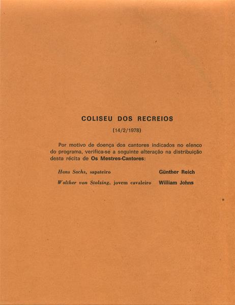 <span><p>Programa de r�cita Die Meistersinger no TNSC a 10 e 12 Fevereiro de 1978, e no Coliseu dos Recreios a 14 de fevereiro de 1978, onde constam duas adendas.</p></span>