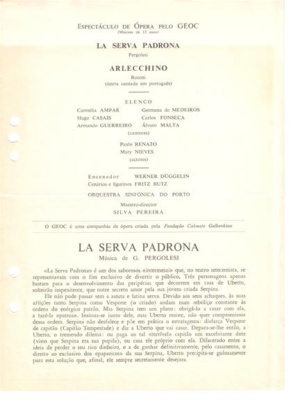 <span><p>Libreto da representa��o das pe�as "La Serva Padrona", de Pergolesi, e "Arlecchino", de Busoni, pelo Grupo Experimental de �pera de C�mara no Teatro Aveirense, a 6 junho de 1962.</p><p><span>Cr�ditos: Altura: 24 cm
Largura: 17 cm</span></p></span>