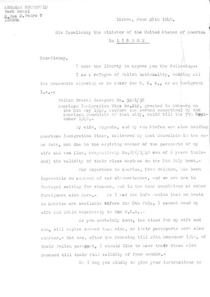 <span><p>Carta enviada por Abraham ao ministro dos Estados Unidos em Lisboa para estender o prazo do visto at� 7 de Setembro de 1940. A carta foi escrita em 28 de Junho de 1940 do Park Hotel na Rua D. Pedro V em Lisboa.</p></span>