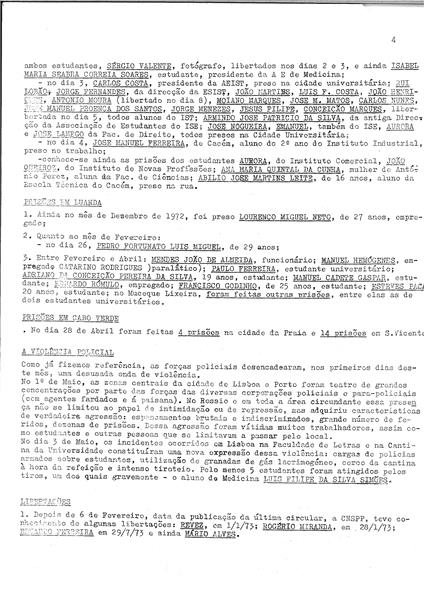 <span><p>Circular de distribui��o p�blica, de 9 de Maio de 1973, sobre as pris�es feitas e a repress�o da DGS, inclusivamente nas Col�nias, com campos de concentra��o. Fala sobre a Guerra Colonial e os Movimentos de Liberta��o das Col�nias.</p></span>