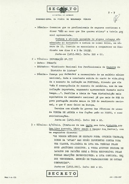 <span><p>Edi��o dos relat�rios da PIDE relativamente aos sectores potencialmente perigosos, no qual os banc�rios apareciam muito referenciados. Nos dia 9 de Abril, a 15 dias da Revolu��o o sindicato dos banc�rios promove uma reuni�o, no Clube art�stico de Torres Vedras. A reuni�o foi proibida e o controlo policial era t�o intenso que detectaram a chegada a esta cidade de 12 indiv�duos, provenientes de outras localidades transportados em autom�veis para participarem nessa reuni�o.</p></span>