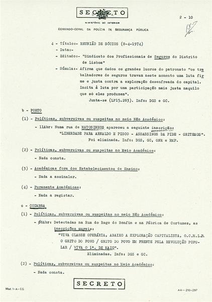 <span><p>Edi��o dos relat�rios da PIDE relativamente aos sectores potencialmente perigosos, no qual os banc�rios apareciam muito referenciados. Nos dia 9 de Abril, a 15 dias da Revolu��o o sindicato dos banc�rios promove uma reuni�o, no Clube art�stico de Torres Vedras. A reuni�o foi proibida e o controlo policial era t�o intenso que detectaram a chegada a esta cidade de 12 indiv�duos, provenientes de outras localidades transportados em autom�veis para participarem nessa reuni�o.</p></span>