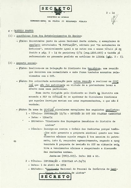<span><p>Edi��o dos relat�rios da PIDE relativamente aos sectores potencialmente perigosos, no qual os banc�rios apareciam muito referenciados. Nos dia 9 de Abril, a 15 dias da Revolu��o o sindicato dos banc�rios promove uma reuni�o, no Clube art�stico de Torres Vedras. A reuni�o foi proibida e o controlo policial era t�o intenso que detectaram a chegada a esta cidade de 12 indiv�duos, provenientes de outras localidades transportados em autom�veis para participarem nessa reuni�o.</p></span>