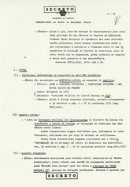 <span><p>Edi��o dos relat�rios da PIDE relativamente aos sectores potencialmente perigosos, no qual os banc�rios apareciam muito referenciados. Nos dia 9 de Abril, a 15 dias da Revolu��o o sindicato dos banc�rios promove uma reuni�o, no Clube art�stico de Torres Vedras. A reuni�o foi proibida e o controlo policial era t�o intenso que detectaram a chegada a esta cidade de 12 indiv�duos, provenientes de outras localidades transportados em autom�veis para participarem nessa reuni�o.</p></span>