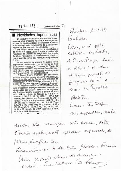 <span><p>Recortes de jornal sobre a inten��o de por o nome do pai a uma praceta de Braga e uma rua da aldeia Tadim, perto de Braga.
“Eng. Antenor: um bracarense”. In Correio do Minho, 26 de Mar�o de 1991.
“Mem�rias de Braga. Sobre dois advers�rios pol�ticos que eram amigos nos momentos maus” In Correio de Minho, 3 de Abril de 1991.</p></span>