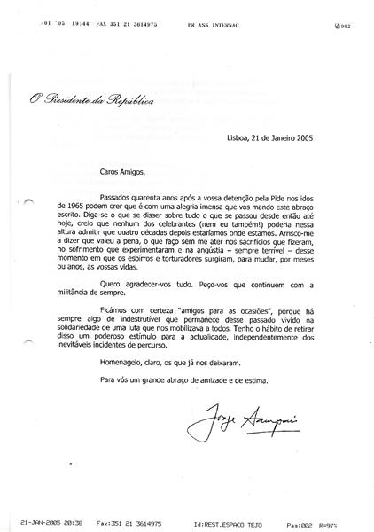<span><p>Correspond�ncia de homenagem ? Elisabete Caramelo, Jorge Sampaio
Presidente da Rep�blica felicita os resistentes � Ditadura e com amizade e estima agradece por todos os sacrif�cios feitos e sofrimento que experimentaram, assim como as torturas que vivenciaram.</p></span>