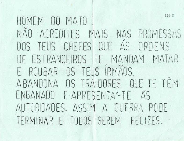 <span><p>Documentos de ac��o psico-social:
“Apresenta-te � tropa  levanta os bra�os- Guin� Portuguesa Guin� Feliz”.
4 folhetos “Guin� Portuguesa. � e ser� sempre Portugal”.</p></span>