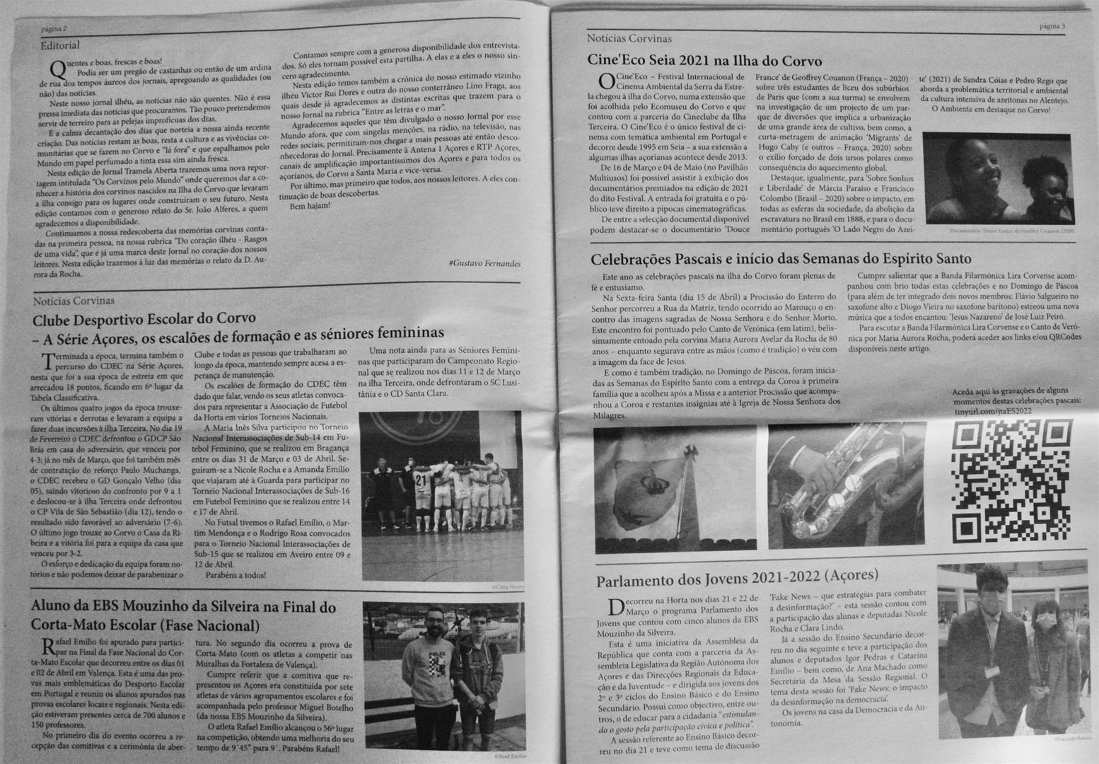 <span><p>Edi��o n� 3 do jornal Tramela Aberta, uma publica��o da Associa��o Corvo Vivo iniciada em Novembro de 2021. O jornal � composto por v�rias r�bricas relativas a mem�rias da ilha, divulga��o de atividades da associa��o e de outros projetos culturais da ilha e arquip�lago, e algumas curtas not�cias sobre a atualidade.</p></span>