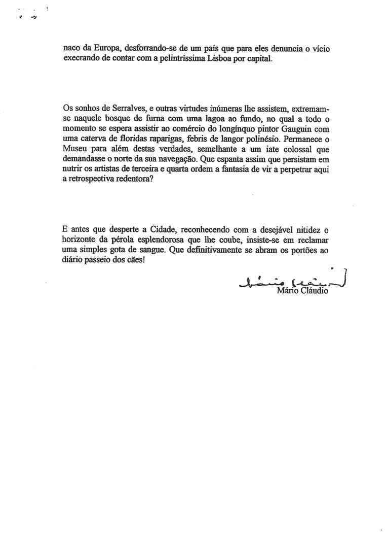 <span><p>Artigo da autoria do escritor M�rio Cl�udio, publicado no caderno Guia do Porto, do seman�rio Expresso, com o t�tulo "As hordas e a p�rola" (Porto, 2001, S.A.)</p></span>